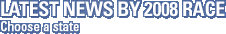 Latest News by 2008 Race